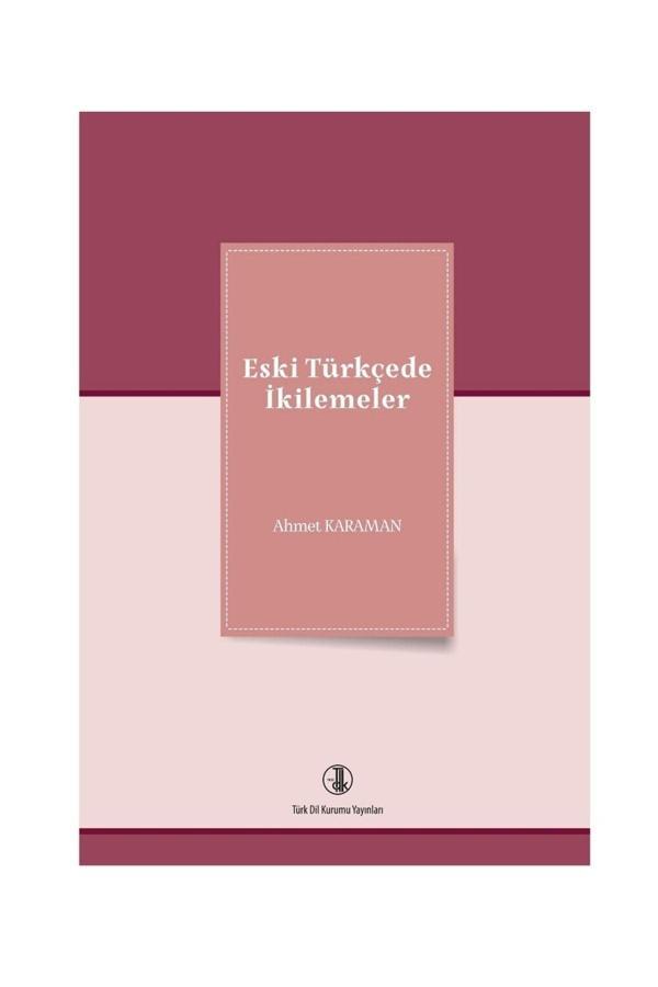 Türk Dil Kurumu Eski Türkçede Ikilemeler - Ahmet Karaman - Türk Dil Kurumu Yayınları - Image 1