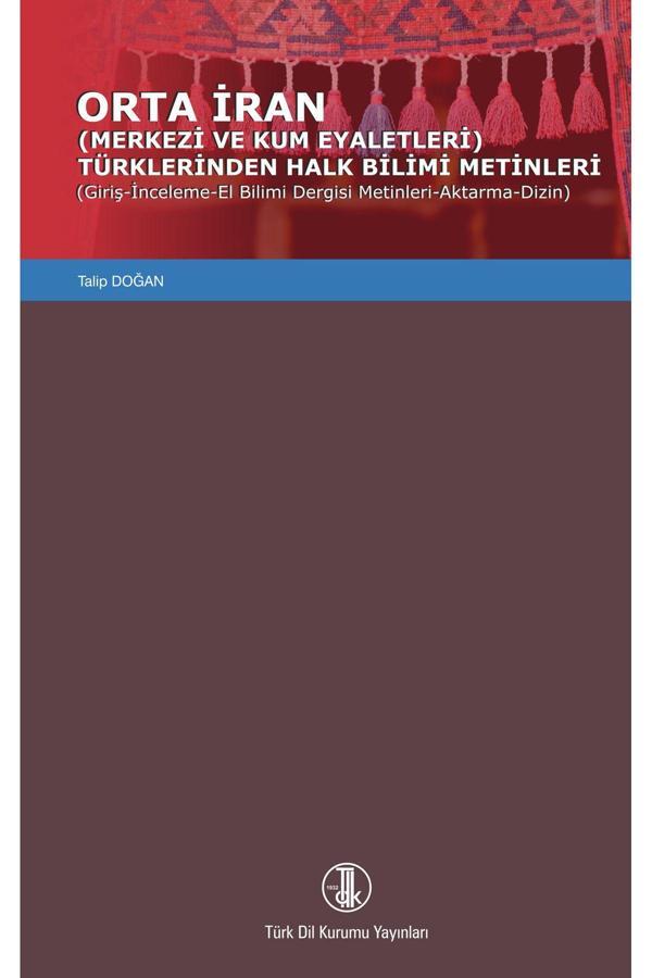 Türk Dil Kurumu Yayınları Orta İran (Merkezi Ve Kum Eyaletleri) Türklerinden Halk Bilimi Metinleri - Türk Dil Kurumu Yayınları - Image 1