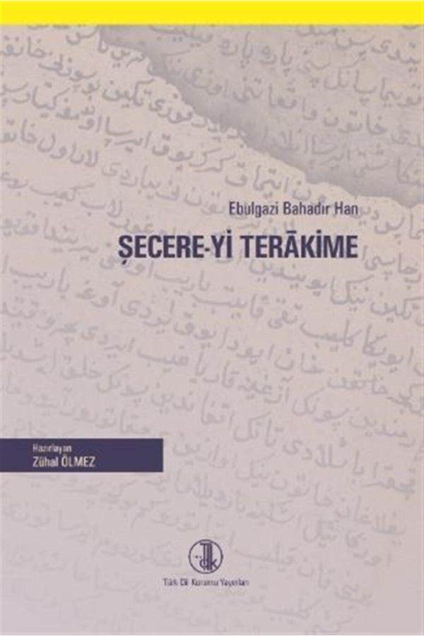 Türk Dil Kurumu Yayınları Ebulgazi Bahadır Han Şecere-Yi Terakime - Zühal Ölmez 9789751745552 - Türk Dil Kurumu Yayınları - Image 1