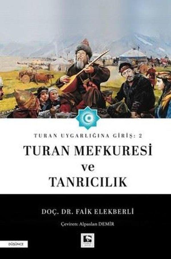 Turan Mefkuresi ve Tanrıcılık - Turan Uygarlığına Giriş 2 - Çınaraltı Yayınları - Image 1