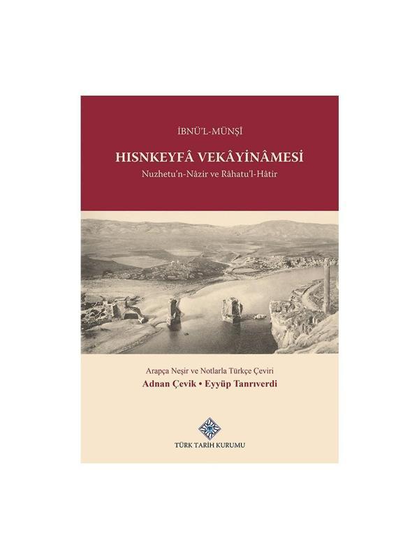 Hısnkeyfâ Vekâyinâmesi Nuzhetu'n-Nâzir ve Râhatu'L-Hâtir...İbnü'L-MÜNŞÎ - Türk Tarih Kurumu Yayınları - Image 1