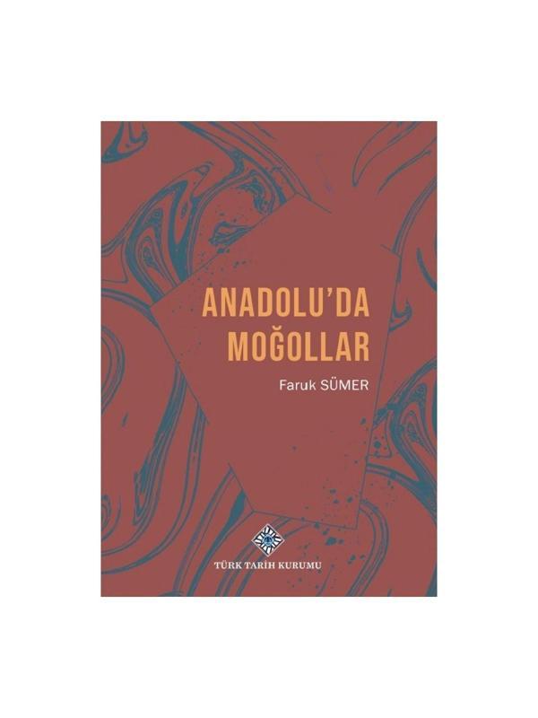 Anadolu'da Moğollar-Faruk SÜMER - Türk Tarih Kurumu Yayınları - Image 1