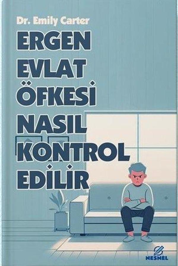 Ergen Evlat Öfkesi Nasıl Kontrol Edilir - Nesnel Yayınları - Image 1