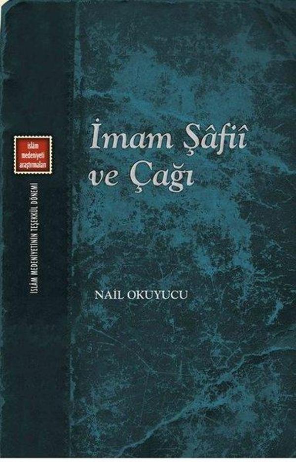 İmam Şafii ve Çağı - İslam Medeniyeti Araştırmaları - Klasik Yayınları - Image 1