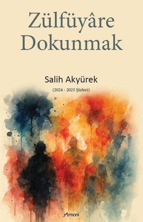 Zülfüyare Dokunmak (2024 - 2025 Şiirleri) - Armoni - Image 1