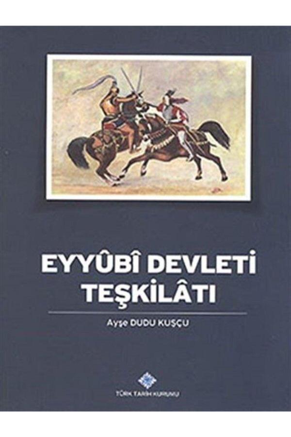 Türk Tarih Kurumu Yayınları Eyyubi Devleti Teşkilatı - Türk Tarih Kurumu Yayınları - Image 1