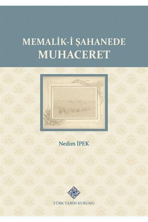 Türk Tarih Kurumu Memalik-İ Şahanede Muhaceret - Türk Tarih Kurumu Yayınları - Image 1