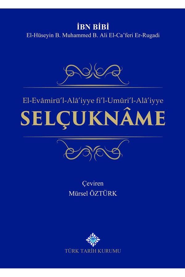Türk Tarih Kurumu El-Evâmirü'L-Alâ'İyye Fi'L-Umûri'L-Alâ'İyye Selçuknâme - Türk Tarih Kurumu Yayınları - Image 1