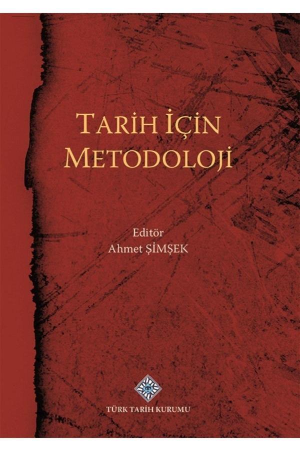 Türk Tarih Kurumu Tarih Için Metodoloji - Ahmet Şimşek - Türk Tarih Kurumu Yayınları - Image 1