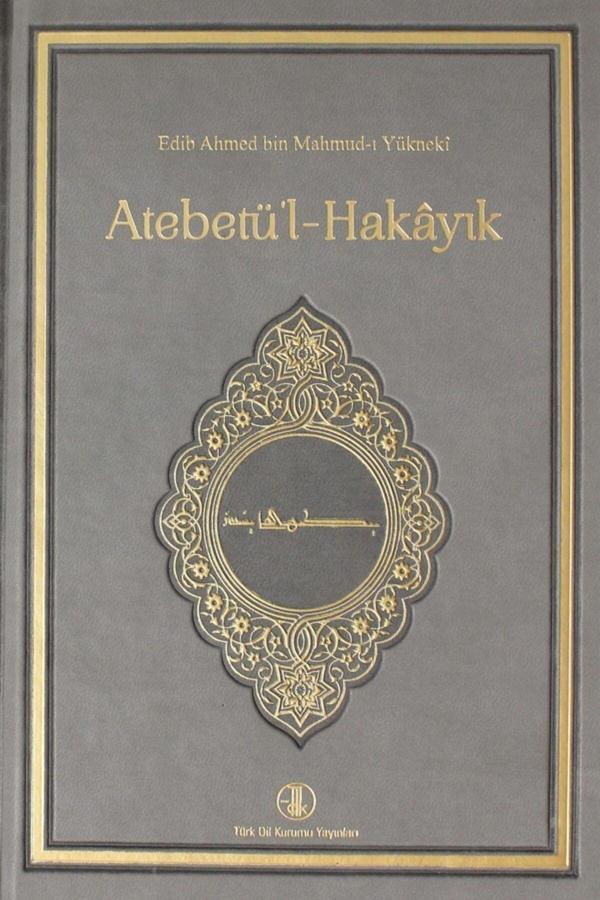Türk Dil Kurumu Yayınları Atebetü'L-Hakayık - Edib Ahmed Bin Mahmud-I Yükneki 3990010015310 - Türk Dil Kurumu Yayınları - Image 1