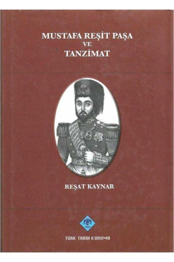 Türk Tarih Kurumu Yayınları Mustafa Reşit Paşa Ve Tanzimat - Türk Tarih Kurumu Yayınları - Image 1