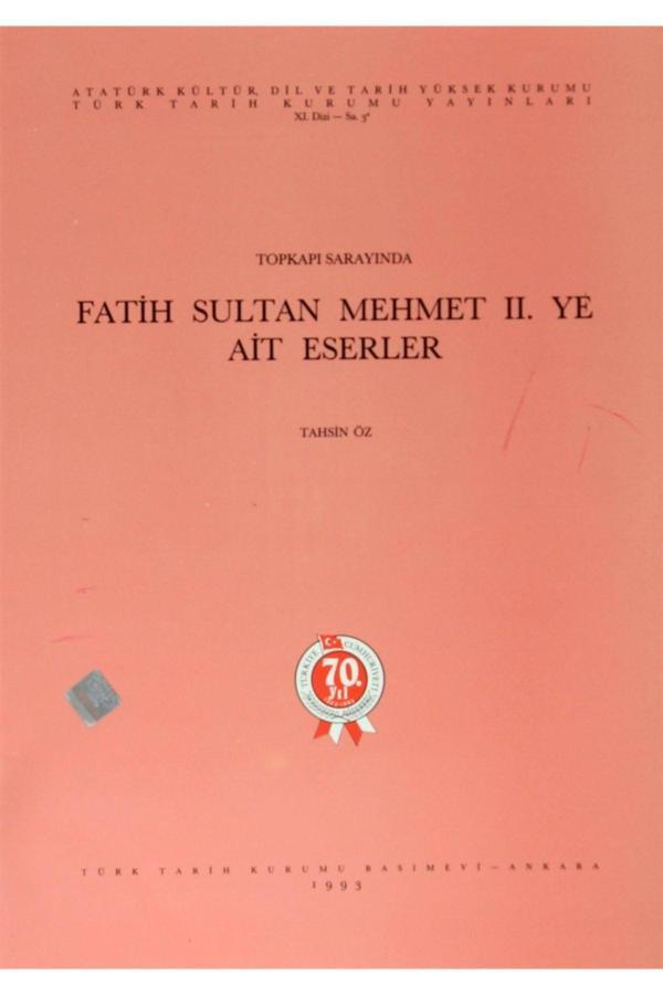 Türk Tarih Kurumu Yayınları Topkapı Sarayında Fatih Sultan Mehmet 2.Ye Ait Eserler - Tahsin Öz - Türk Tarih Kurumu Yayınları - Image 1