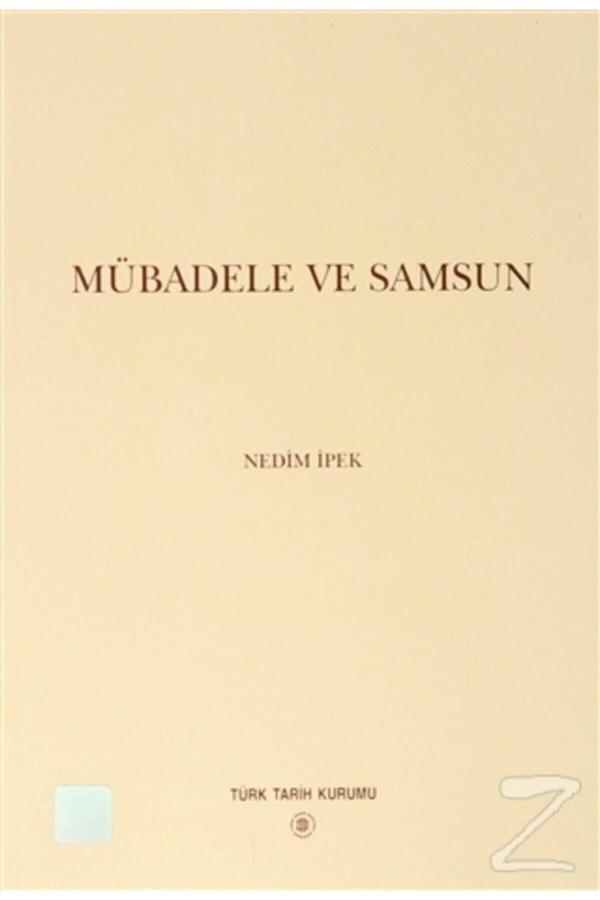 Türk Tarih Kurumu Yayınları Mübadele Ve Samsun / Nedim İpek / / 9799751613752 - Türk Tarih Kurumu Yayınları - Image 1