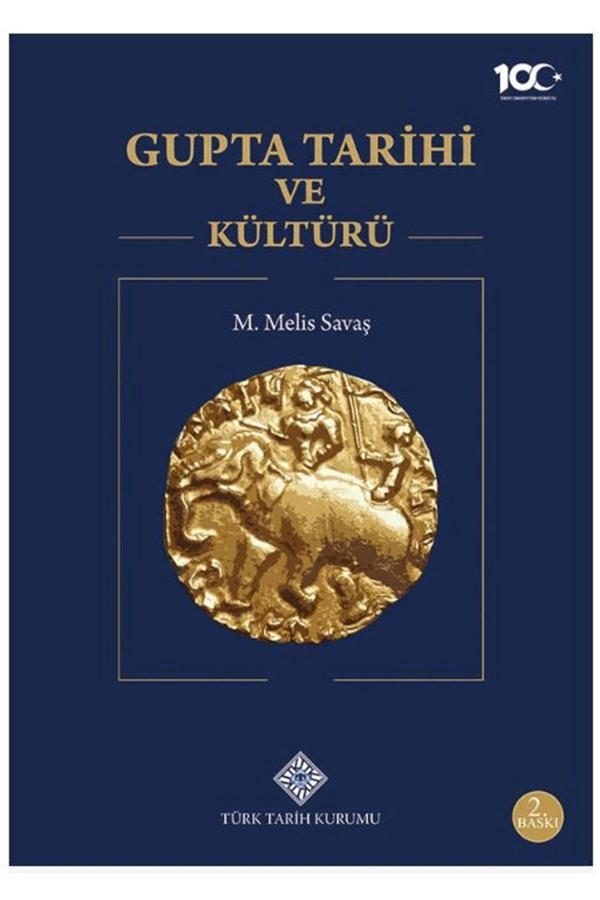 Türk Tarih Kurumu Yayınları Gupta Tarihi Ve Kültürü / M. Melis Savaş / 9789751636157 - Türk Tarih Kurumu Yayınları - Image 1