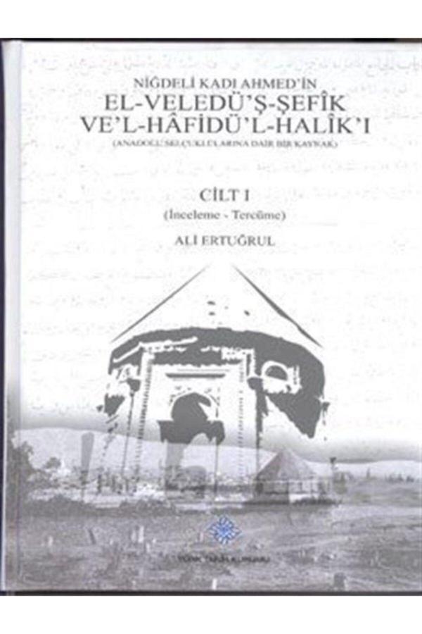 Türk Tarih Kurumu Yayınları Niğdeli Kadı Ahmed'İn El-Veledü'Ş-Şefik Ve'L-Hafidü'L-Halik'I (2 Cilt Takım) - Niğdeli Kad? - Türk Tarih Kurumu Yayınları - Image 1