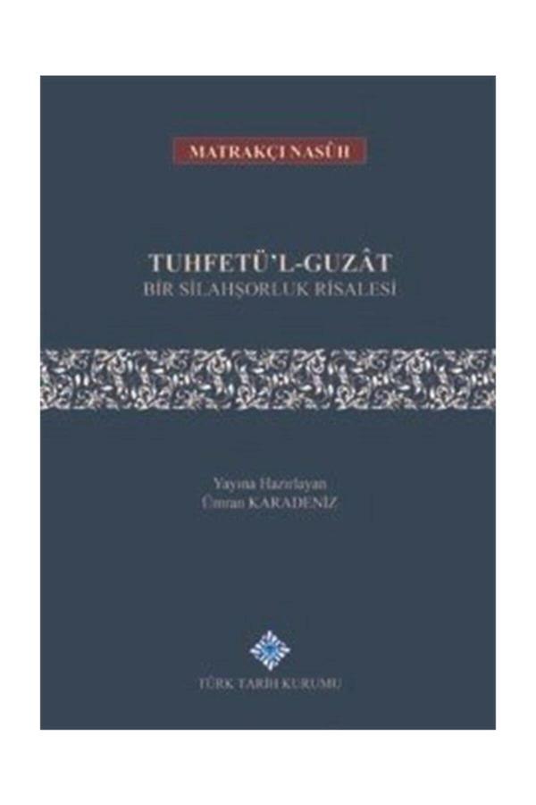 Türk Tarih Kurumu Yayınları Tuhfetü'L-Guzat & Bir Silahşorluk Risalesi - Türk Tarih Kurumu Yayınları - Image 1
