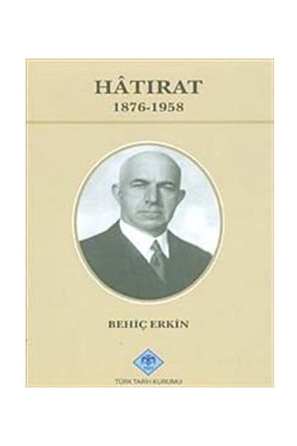 Türk Tarih Kurumu Yayınları Hâtırat 1876-1958 - Behiç Erkin - Türk Tarih Kurumu Yayınları - Image 1