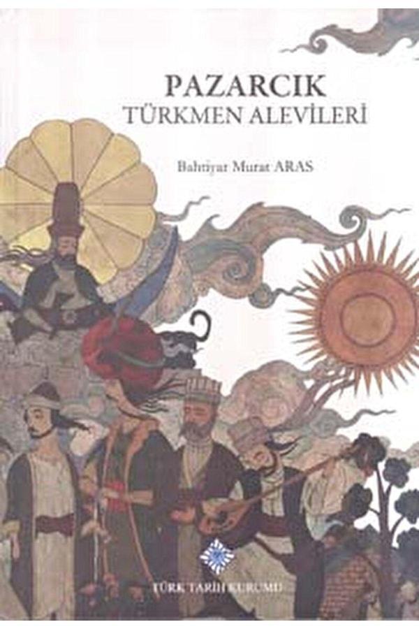 Türk Tarih Kurumu Yayınları Pazarcık Türkmen Alevileri / Bahtiyar Murat Aras / / 9789751636409 - Türk Tarih Kurumu Yayınları - Image 1