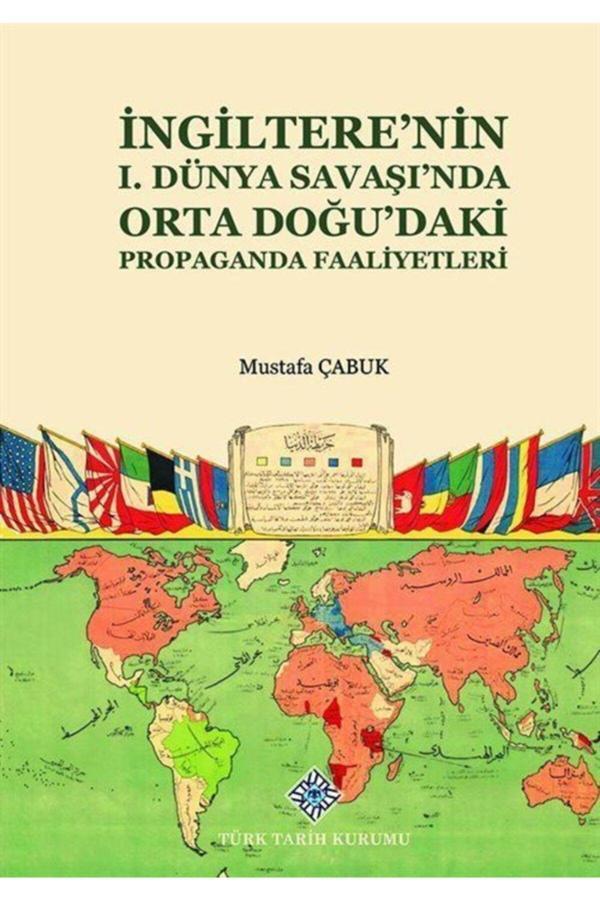 Türk Tarih Kurumu Ingiltere'Nin I. Dünya Savaşı'Nda Orta Doğu'Daki Propaganda Faaliyetleri - Türk Tarih Kurumu Yayınları - Image 1