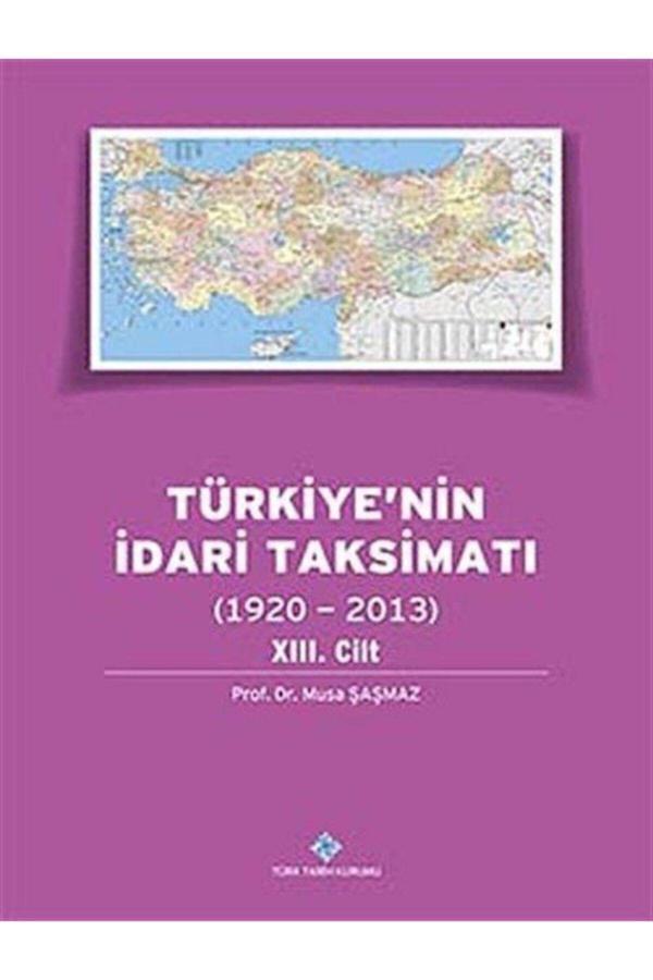 Türk Tarih Kurumu Yayınları Türkiye'Nin Idari Taksimatı (1920-2013) 13. Cilt - Türk Tarih Kurumu Yayınları - Image 1