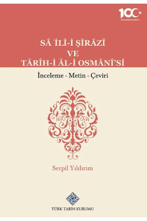 Türk Tarih Kurumu Yayınları Sa'İli-İ Şirazi Ve Tarih-İ Al-İ Osmani'Si / 9789751758224 - Türk Tarih Kurumu Yayınları - Image 1