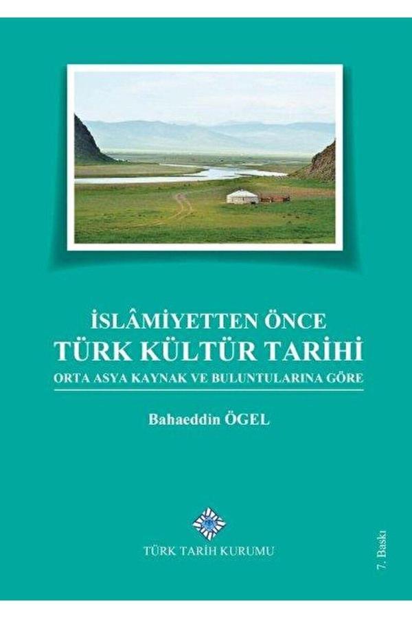 Türk Tarih Kurumu Yayınları Islamiyetten Önce Türk Kültür Tarihi / Bahaeddin Ögel / / 9789751604170 - Türk Tarih Kurumu Yayınları - Image 1