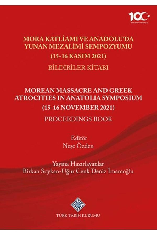 Türk Tarih Kurumu Yayınları Mora Katliamı Ve Anadolu'Da Yunan Mezalimi Sempozyumu (15-16 Kasım 2021) Bildiriler Kitabı - Türk Tarih Kurumu Yayınları - Image 1