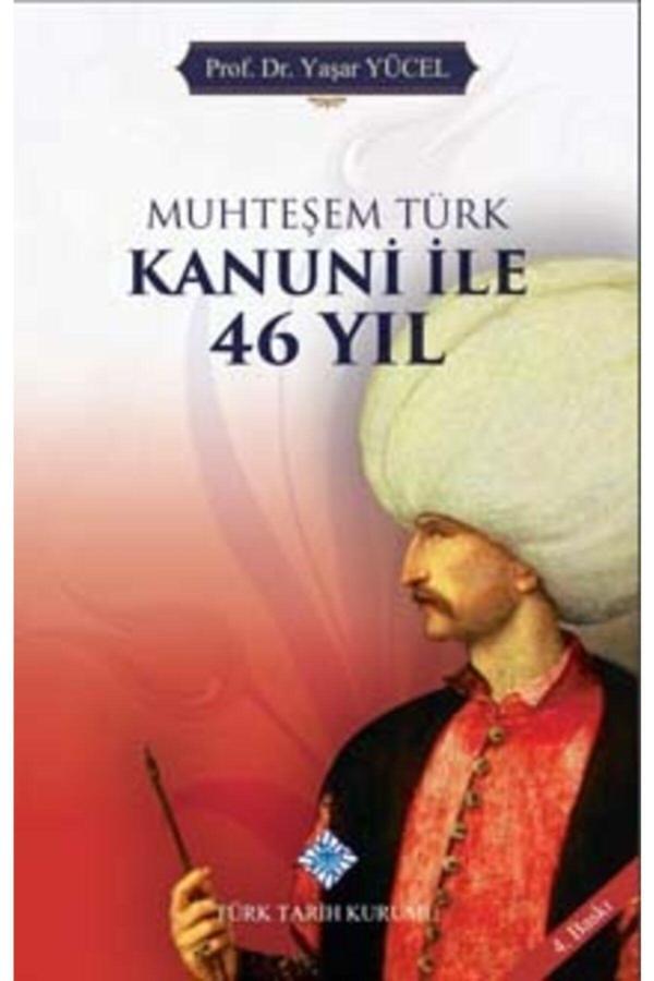 Türk Tarih Kurumu Yayınları Muhteşem Türk Kanuni Ile 46 Yıl - Türk Tarih Kurumu Yayınları - Image 1