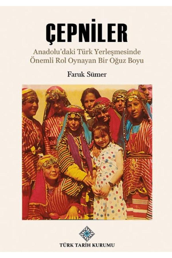 Türk Tarih Kurumu Yayınları Çepniler (Anadolu'Daki Türk Yerleşmesinde Önemli Rol Oynayan Bir Oğuz Boyu) Faruk Sümer - Türk Tarih Kurumu Yayınları - Image 1