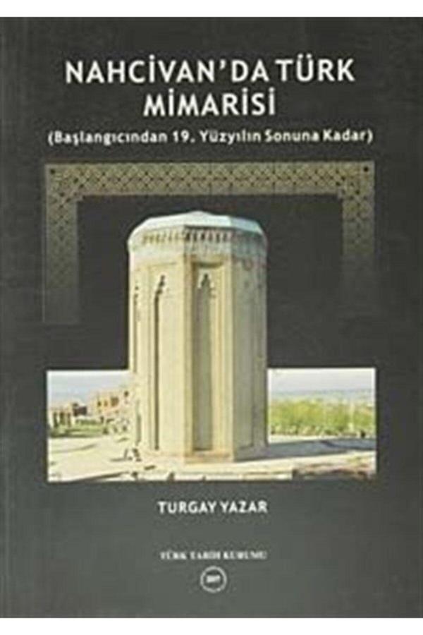 Türk Tarih Kurumu Yayınları Nahcivan'Da Türk Mimarisi & (Başlangıcından 19.Yüzyılın Sonuna Kadar) - Türk Tarih Kurumu Yayınları - Image 1