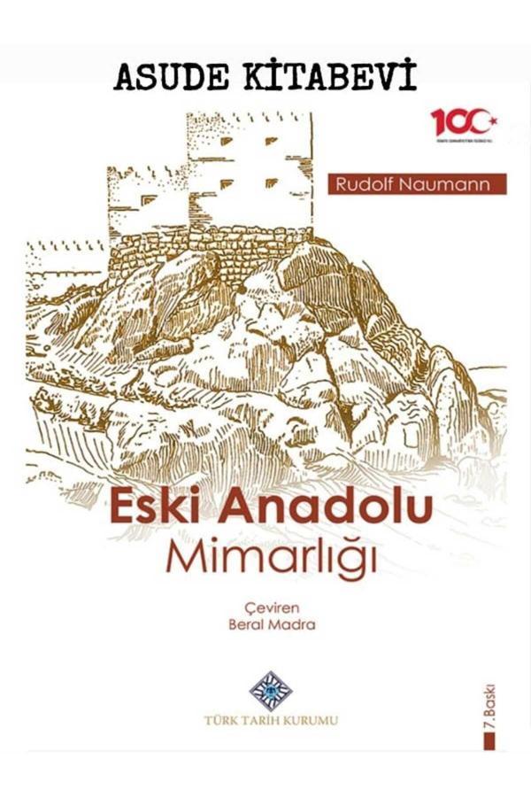 Türk Tarih Kurumu Yayınları Eski Anadolu Mimarlığı-Rudolf Naumann / Beral Madra - Türk Tarih Kurumu Yayınları - Image 1