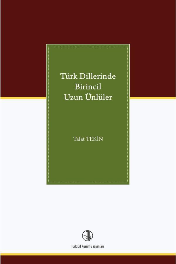 Türk Dil Kurumu Yayınları Türk Dillerinde Birincil Uzun Ünlüler / Talat Tekin / 9789751752840 - Türk Dil Kurumu Yayınları - Image 1