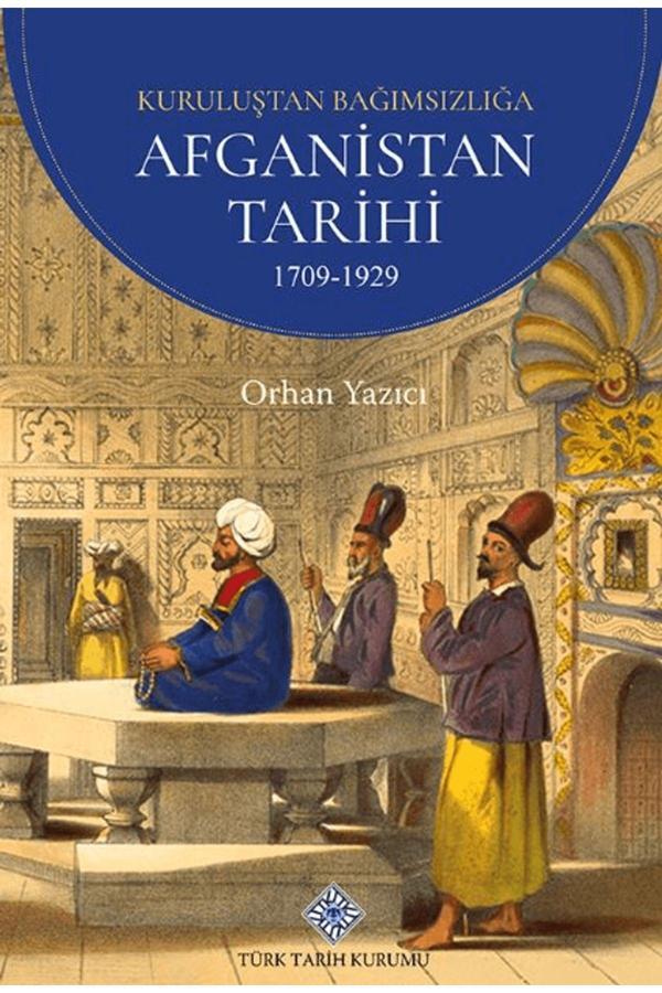 Türk Tarih Kurumu Yayınları Kuruluşundan Bağımsızlığa Afganistan Tarihi 1709-1929 / 9789751760166 - Türk Tarih Kurumu Yayınları - Image 1