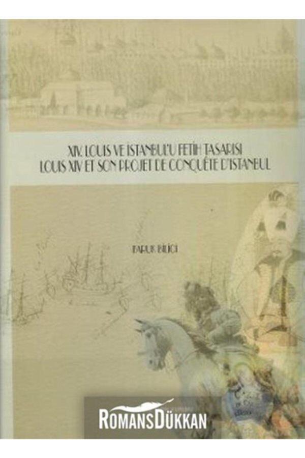 Türk Tarih Kurumu Yayınları 14. Louis Ve Istanbul'U Fetih Tasarısı - Türk Tarih Kurumu Yayınları - Image 1