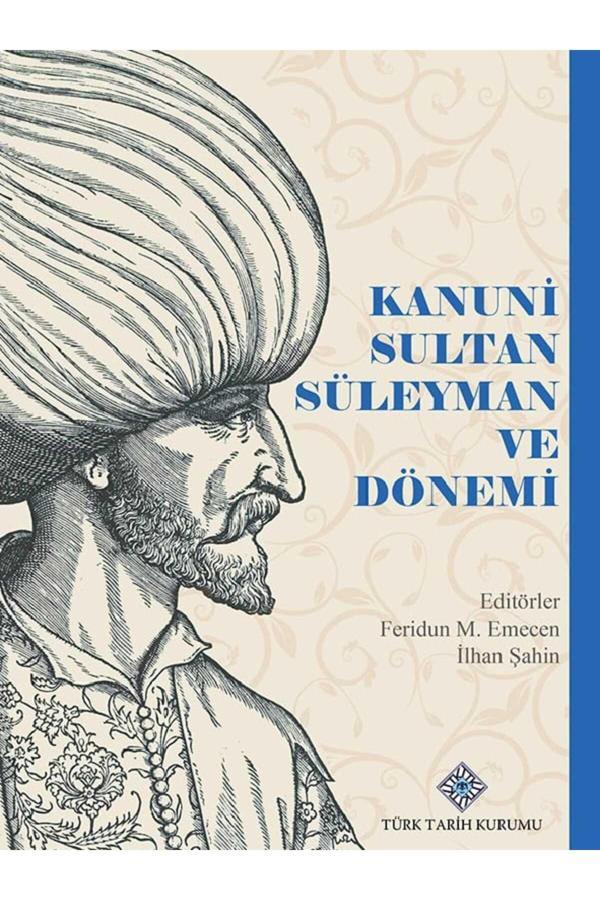 Türk Tarih Kurumu Yayınları Kanuni Sultan Süleyman Ve Dönemi-Türk Tarih Kurumu - Türk Tarih Kurumu Yayınları - Image 1