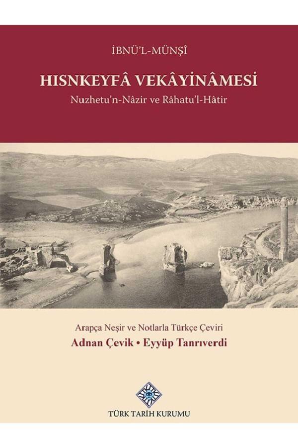 Türk Tarih Kurumu Yayınları Hısnkeyfâ Vekâyinâmesi Nuzhetu'N-Nâzir Ve Râhatu'L-Hâtir-Türk Tarih Kurumu(Türkçe-Arapça) - Türk Tarih Kurumu Yayınları - Image 1