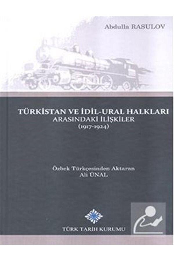 Türk Tarih Kurumu Yayınları Türkistan Ve Idil-Ural Halkları Arasındaki Ilişkiler (1917-1924) 2017 - Türk Tarih Kurumu Yayınları - Image 1