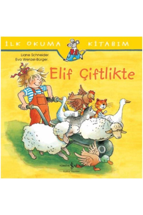 İş Bankası Kültür Yayınları Elif Çiftlikte - Ilk Okuma Kitabım - İş Bankası Kültür Yayınları - Image 1