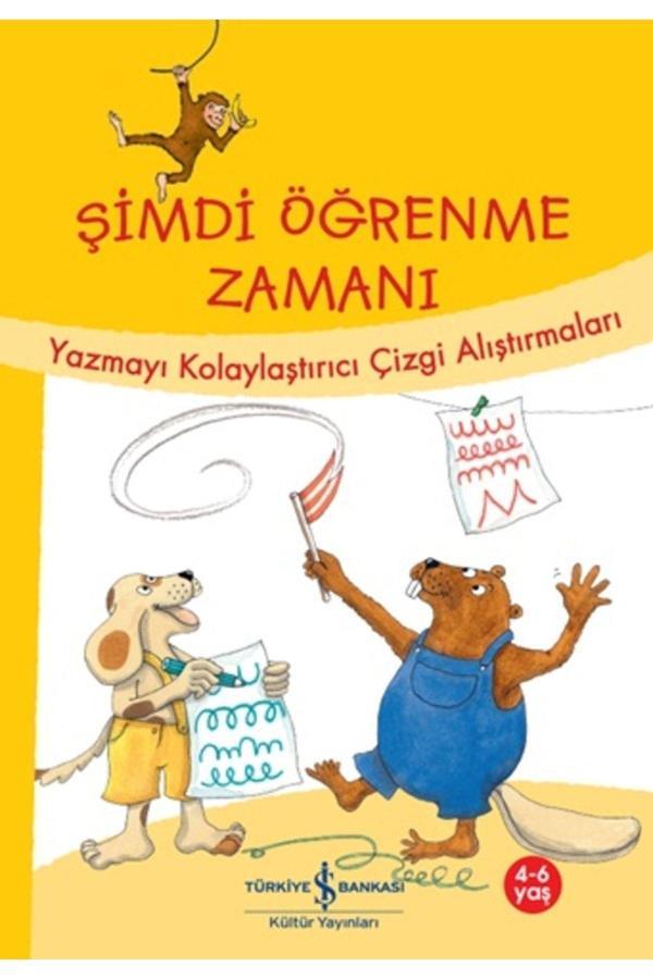 İş Bankası Kültür Yayınları Şimdi Öğrenme Zamanı - Yazmayı Kolaylaştırıcı Çizgi Alıştırmaları Kitabı - İş Bankası Kültür Yayınla - İş Bankası Kültür Yayınları - Image 1