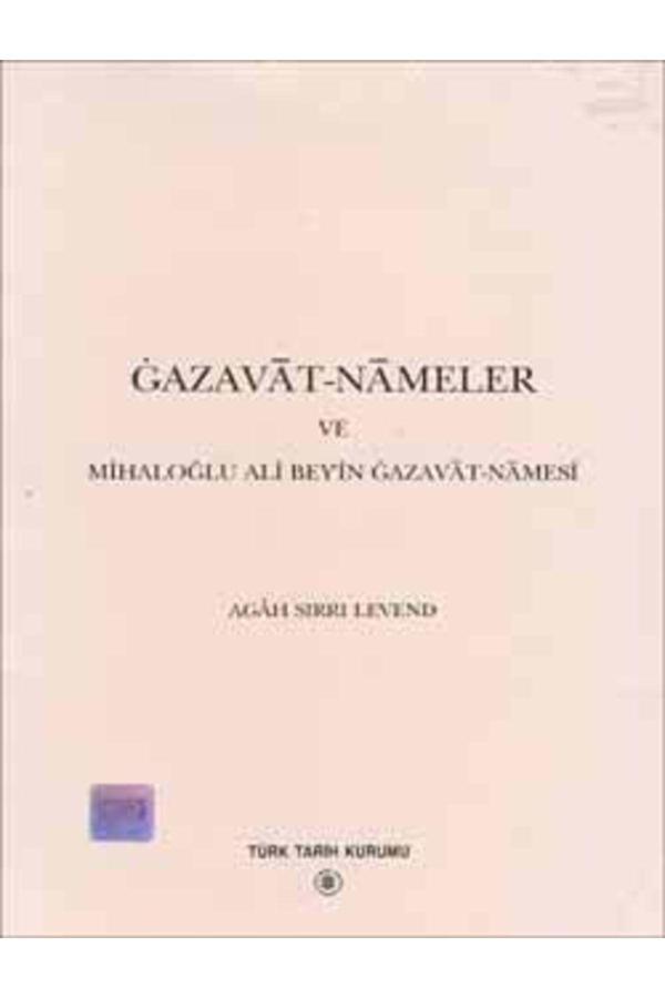 Türk Tarih Kurumu Yayınları Gazavat-Nameler Ve Mihaloğlu Ali Bey`İn Gazavat-Namesi 2000 - Agâh Sırrı Levend - Türk Tarih Kurumu Yayınları - Image 1