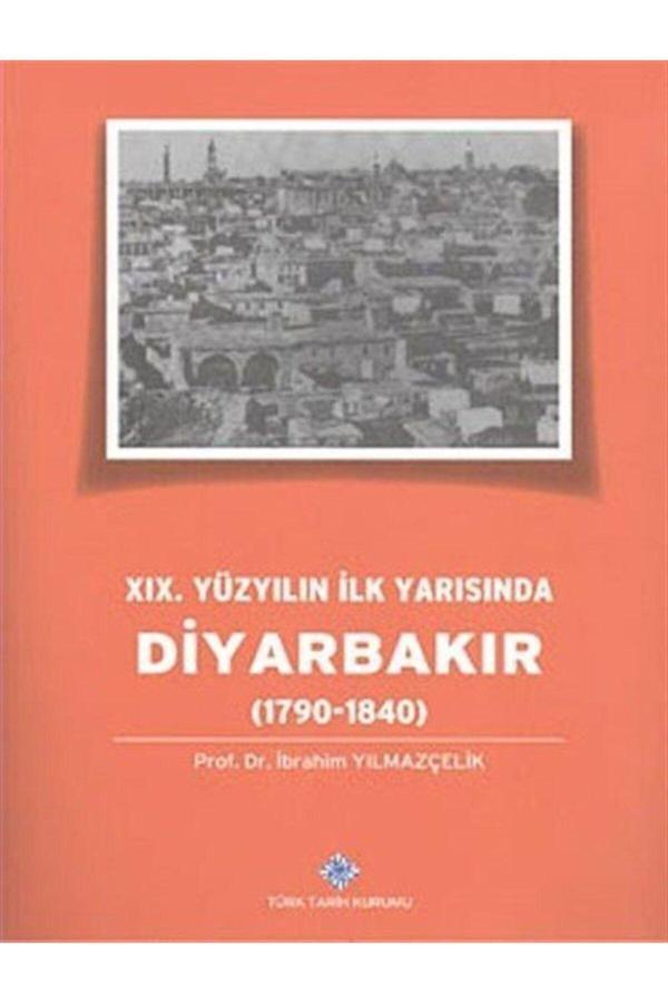 Türk Tarih Kurumu Yayınları Xıx. Yüzyılın Ilk Yarısında Diyarbakır (1790-1840) - Türk Tarih Kurumu Yayınları - Image 1