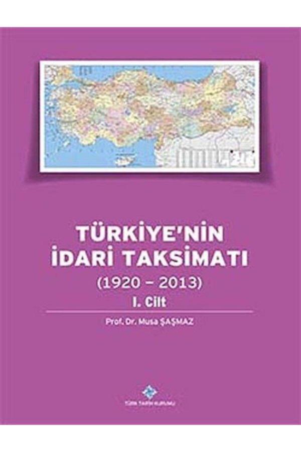 Türk Tarih Kurumu Yayınları Türkiye'Nin Idari Taksimatı 1. Cilt (1920 - 2013) - Musa Şaşmaz - Türk Tarih Kurumu Yayınları - Image 1