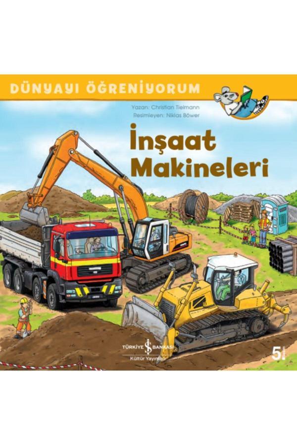 İş Bankası Kültür Yayınları Dünyayı Öğreniyorum Inşaat Makineleri Çocuk Masal/Öykü - İş Bankası Kültür Yayınları - Image 1