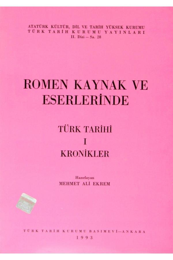 Türk Tarih Kurumu Yayınları Romen Kaynak Ve Eserlerinde Türk Tarihi 1 Kronikler - Türk Tarih Kurumu Yayınları - Image 1