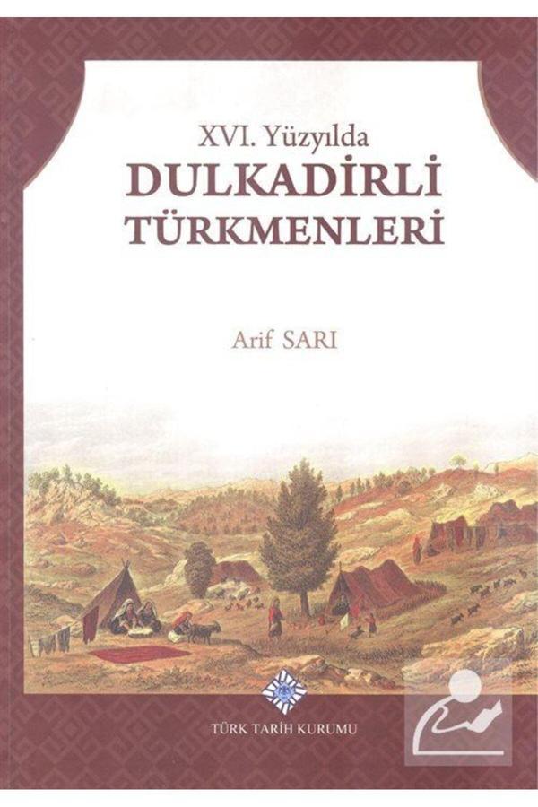 Türk Tarih Kurumu Yayınları Xvı. Yüzyılda Dulkadirli Türkmenleri - Türk Tarih Kurumu Yayınları - Image 1