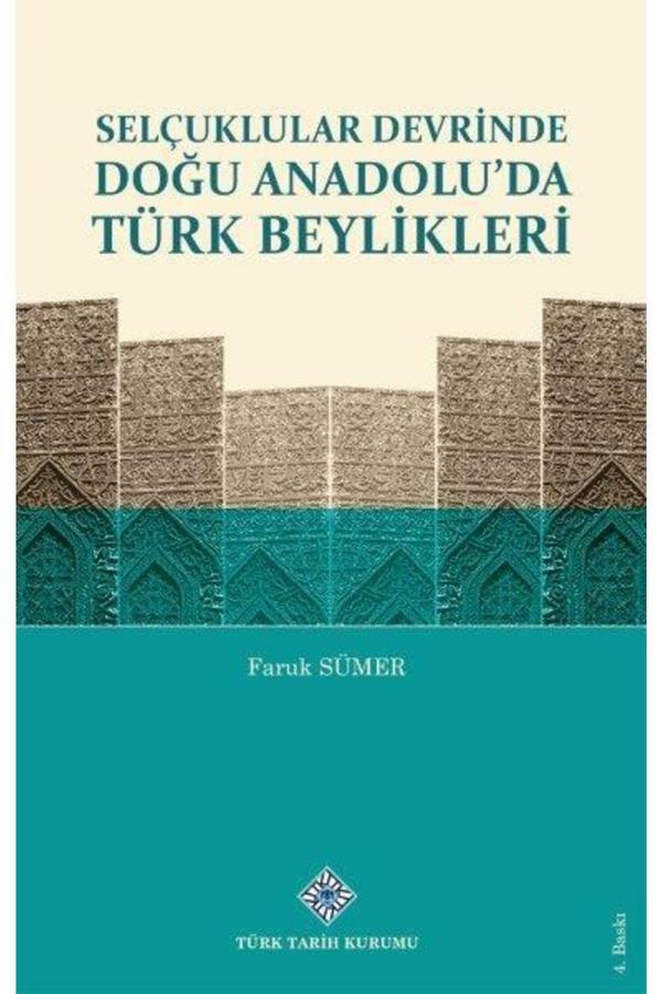 Türk Tarih Kurumu Yayınları Selçuklular Devrinde Doğu Anadolu'Da Türk Beylikleri - Faruk Sümer 9789751630834 - Türk Tarih Kurumu Yayınları - Image 1