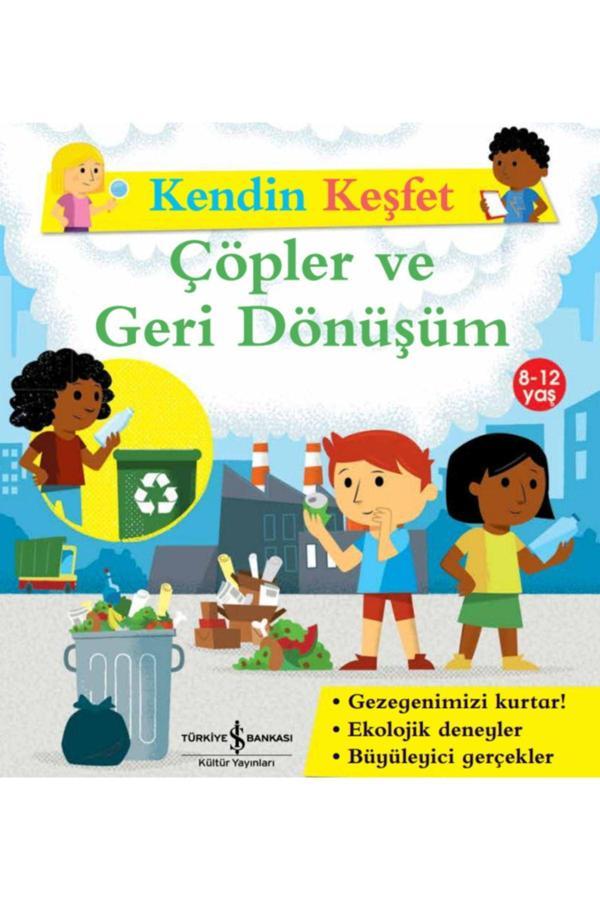 İş Bankası Kültür Yayınları Kendin Keşfet Çöpler Ve Geri Dönüşüm Çocuk Eğitici Aktivite Kitabı - İş Bankası Kültür Yayınları - Image 1