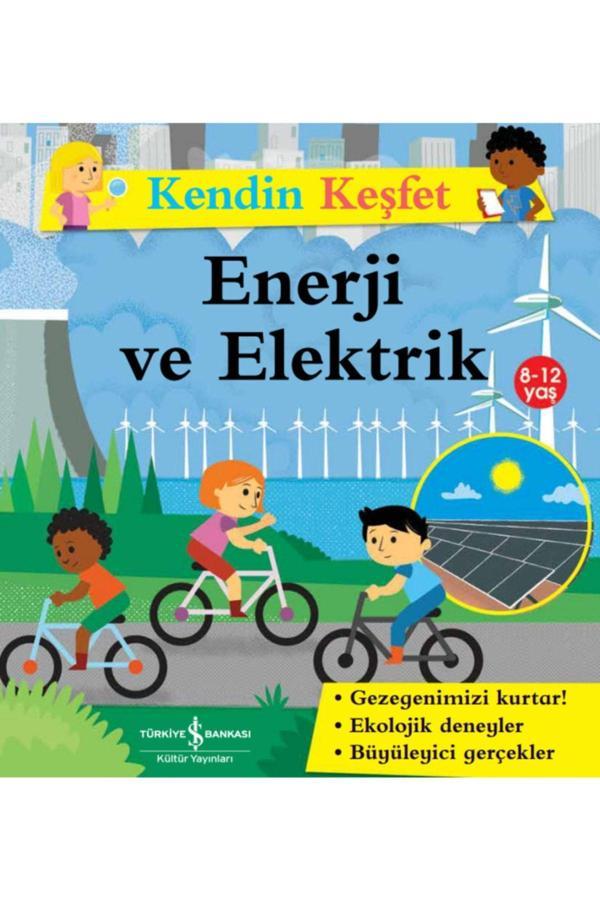 İş Bankası Kültür Yayınları Kendin Keşfet Enerji Ve Elektrik Çocuk Eğitici Aktivite Kitabı - İş Bankası Kültür Yayınları - Image 1