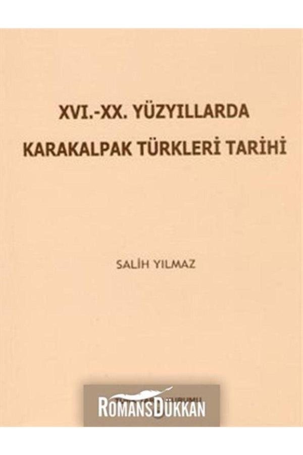 Türk Tarih Kurumu Yayınları 16. - 20. Yüzyıllarda Karakalpak Türkleri Tarihi - Salih Yılmaz - Türk Tarih Kurumu Yayınları - Image 1