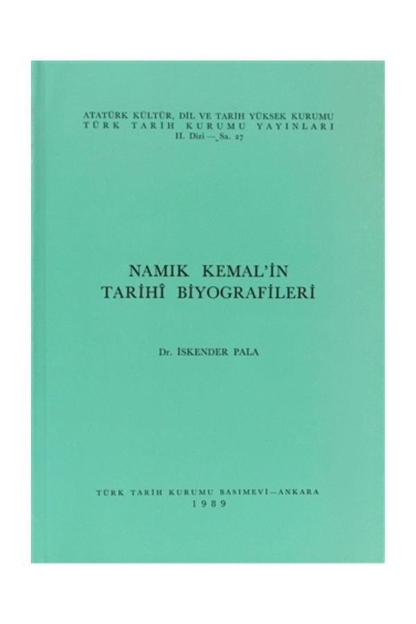 Türk Tarih Kurumu Yayınları Namık Kemal’İn Tarihi Biyografileri / Iskender Pala / / 3990000006979 - Türk Tarih Kurumu Yayınları - Image 1
